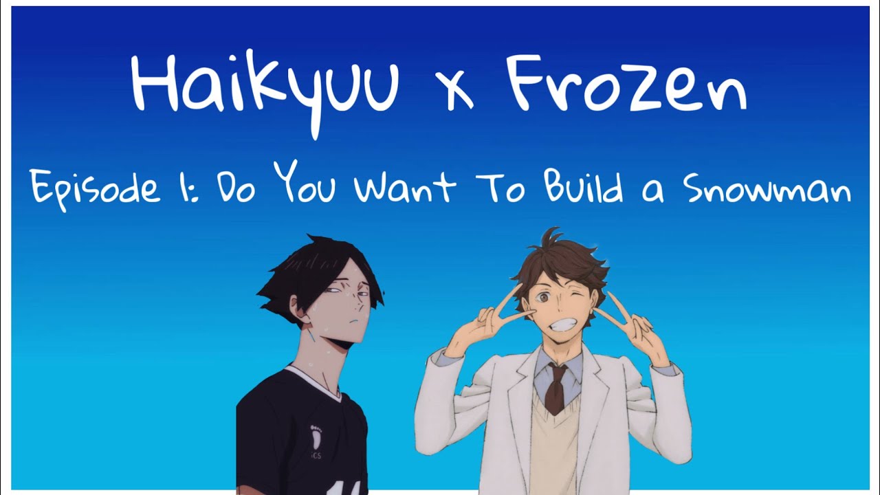 Haikyuu Texts x Frozen: Do You Want To Build a Snowman