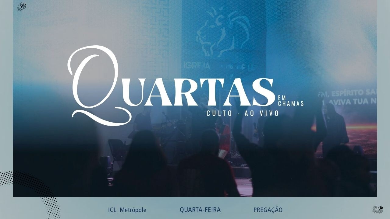 🔴ICL Jd. Metrópole | Culto Quartas em Chamas - Ao vivo