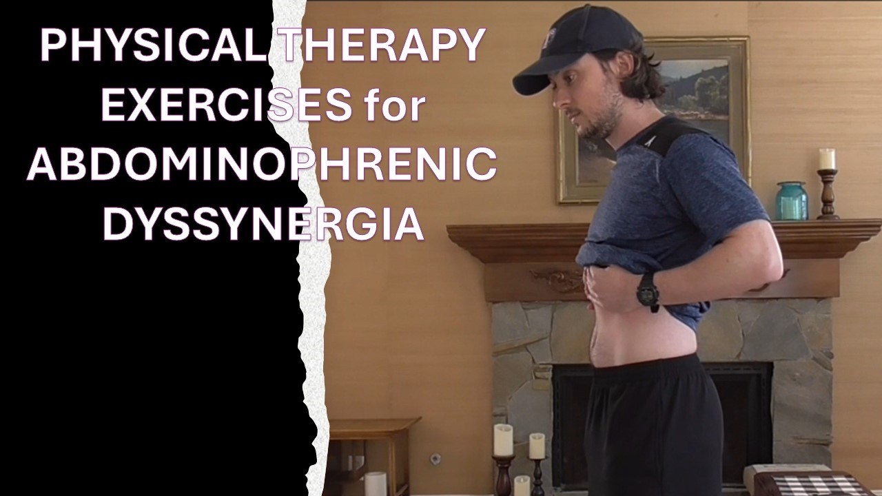 My Physical Therapy Routine for Abdominophrenic Dyssynergia (APD)