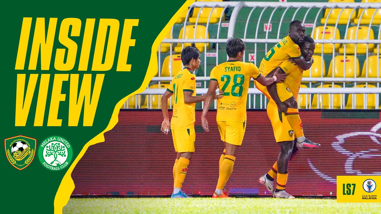 INSIDE VIEW | KDA FC vs MELAKA UTD FC | LS7