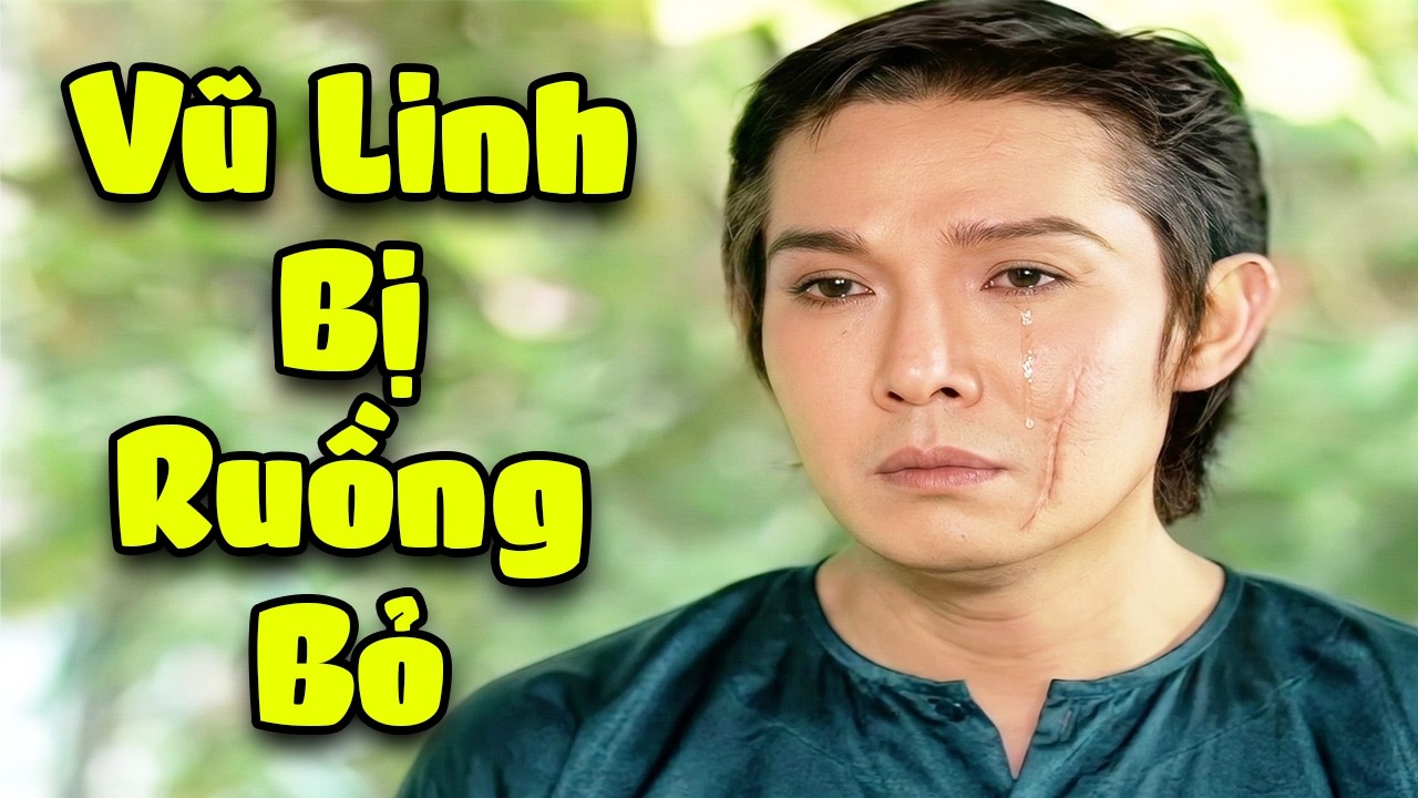 Vũ Linh Bị Ruồng Bỏ Bởi Khuôn Mặt Xấu Xí | Cải Lương Vũ Linh Đặc Sắc