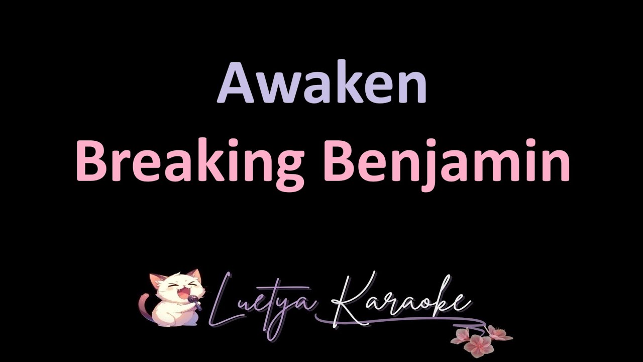 Awaken - Breaking Benjamin (Karaoke)