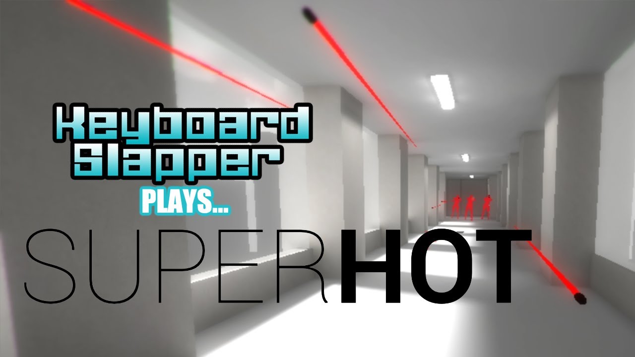 Let's Play... SUPERHOT