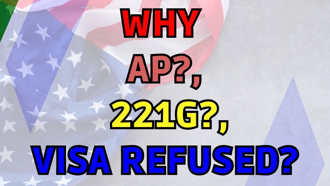What AP, 221g and Visa Refused Mean When and Why Do I Get Them?  DV Lottery