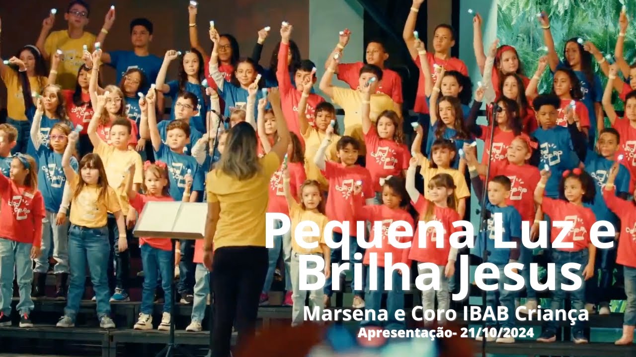 Pequena Luz e Brilha Jesus | Marsena e Coro IBAB Crian&ccedil;a
