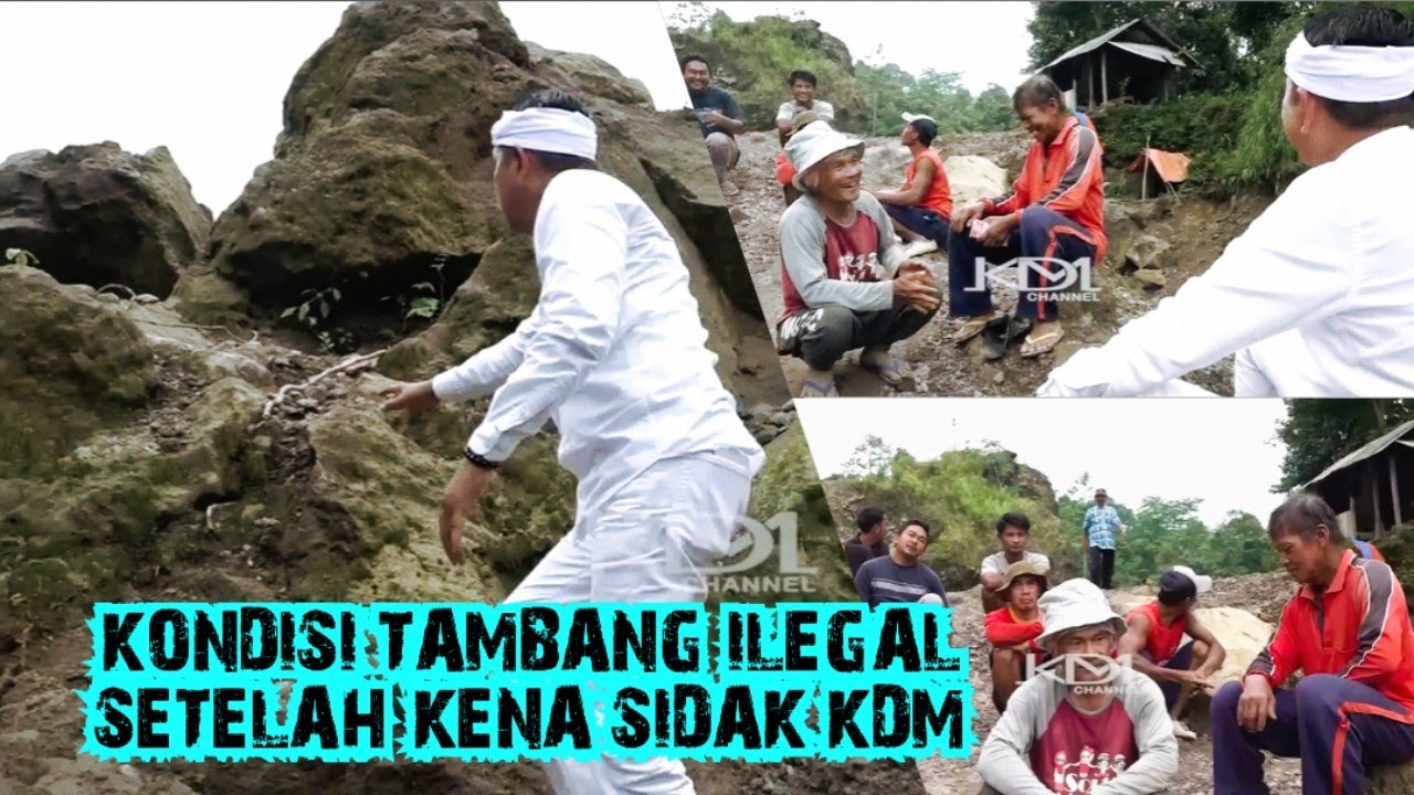 KONDISI TAMBANG ILEGAL SETELAH KENA SIDAK KDM