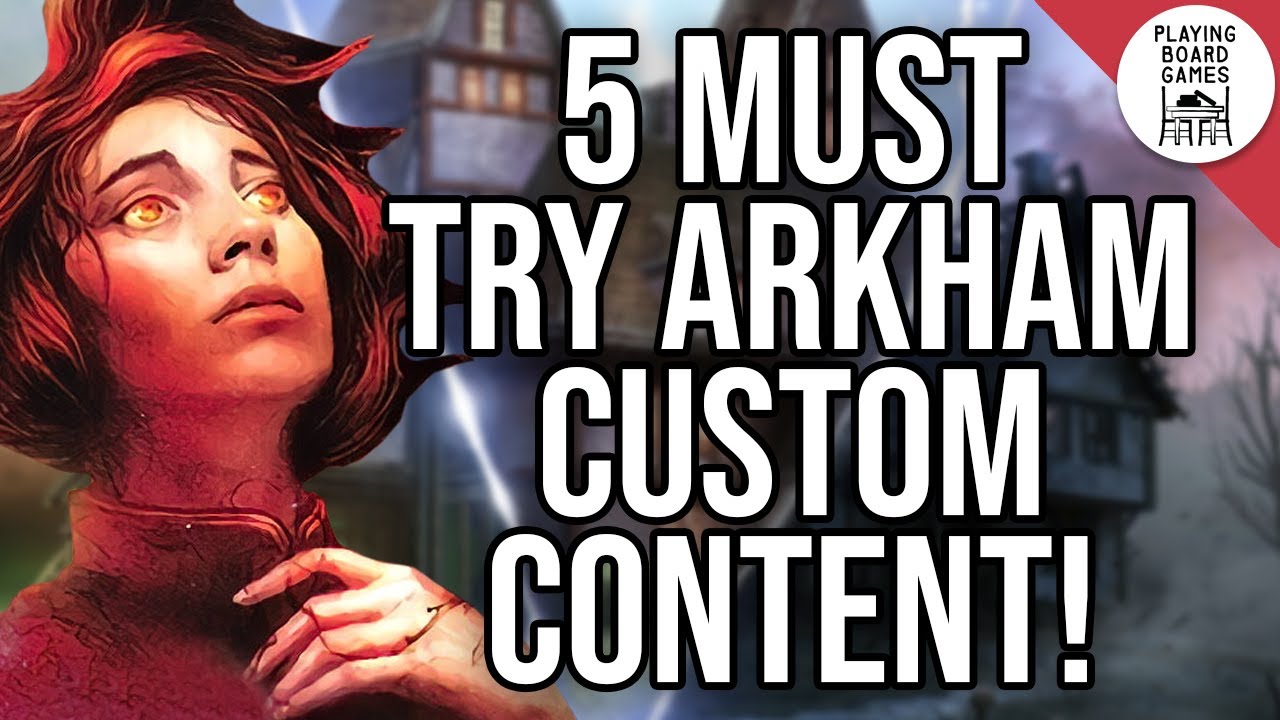 5 Must Try Arkham Horror Custom Content! (ARKHAM HORROR: THE CARD GAME)