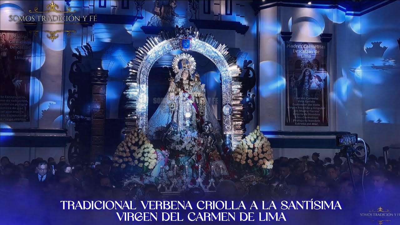 VERBENA CRIOLLA A LA SANTÍSIMA VIRGEN DEL CARMEN DE LIMA | 2025