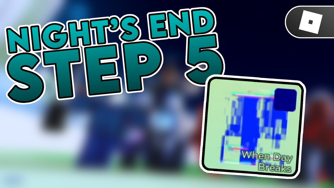 How to get WHEN DAY BREAKS + NEW NIGHTS EDGE CLUES | Roblox