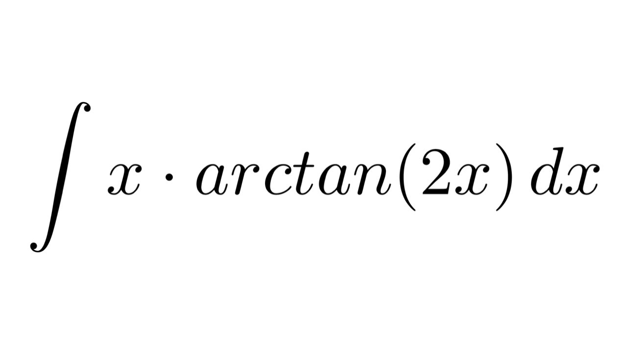 Integral of x*arctan(2x) (by parts)