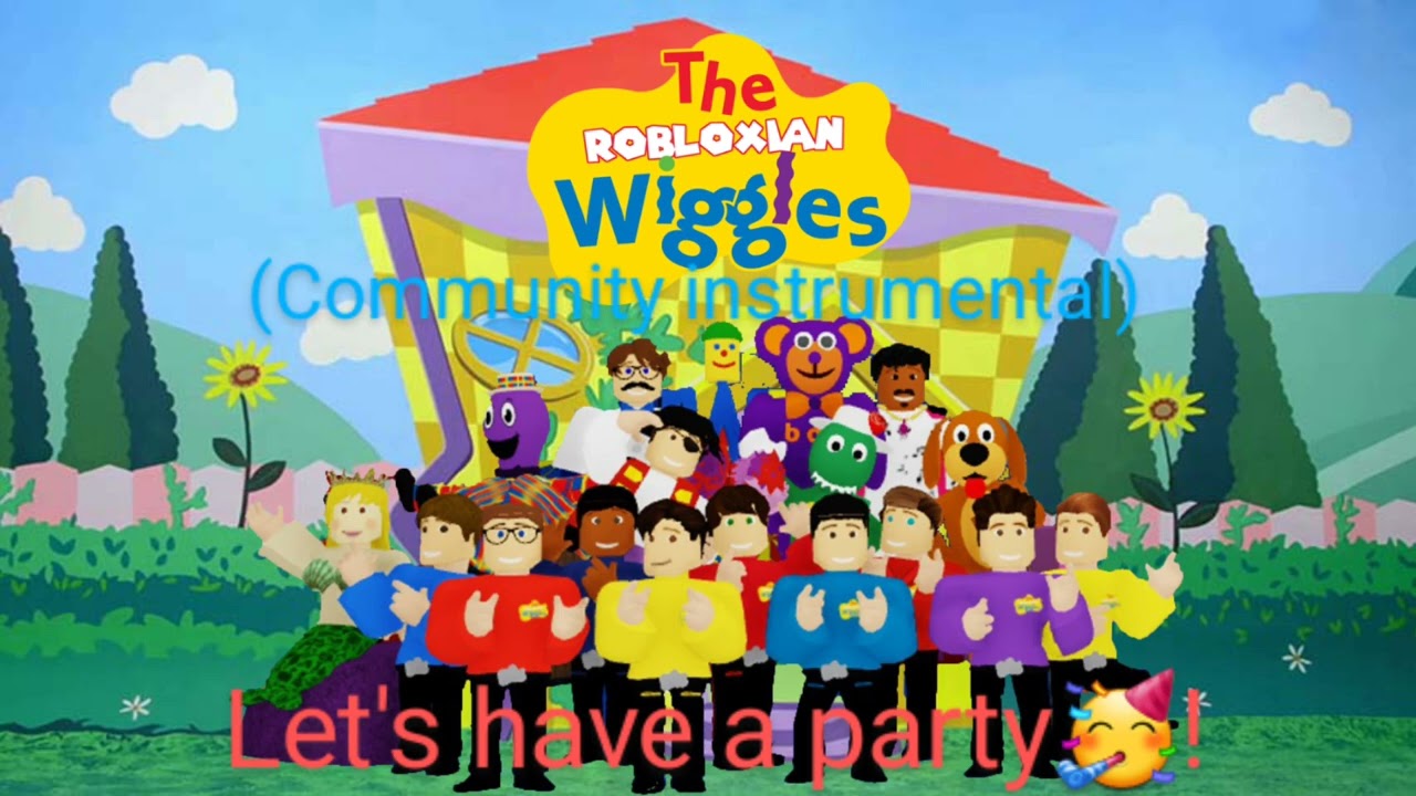 the robloxian wiggles | let's have a party 🥳!(Community instrumental) REMASTERED!