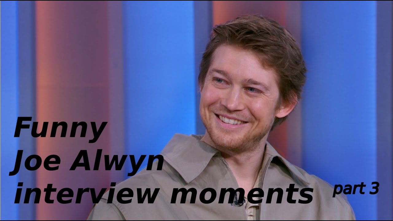 Joe Alwyn funny interview moments part 3