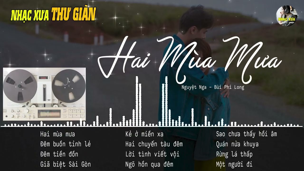 HAI MÙA MƯA ❖ Tuyển Chọn Những Bản Bolero Nhạc Vàng Xưa Hay Nhất ❖ Nguyệt Nga, Bùi Phi Long
