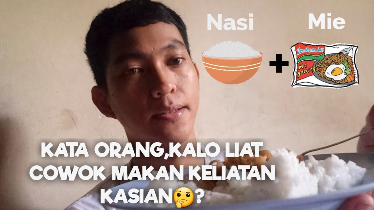 KALO LIAT COWOK MAKAN KASIHAN // FIKS SOALNYA MAKAN NASI SAMA MIE DOANG 😁