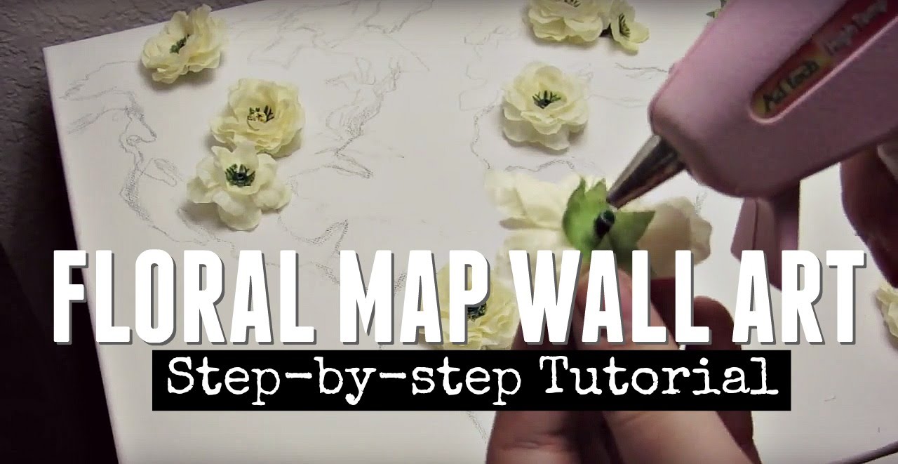 DIY: Floral Map Wall Art - Tutorial