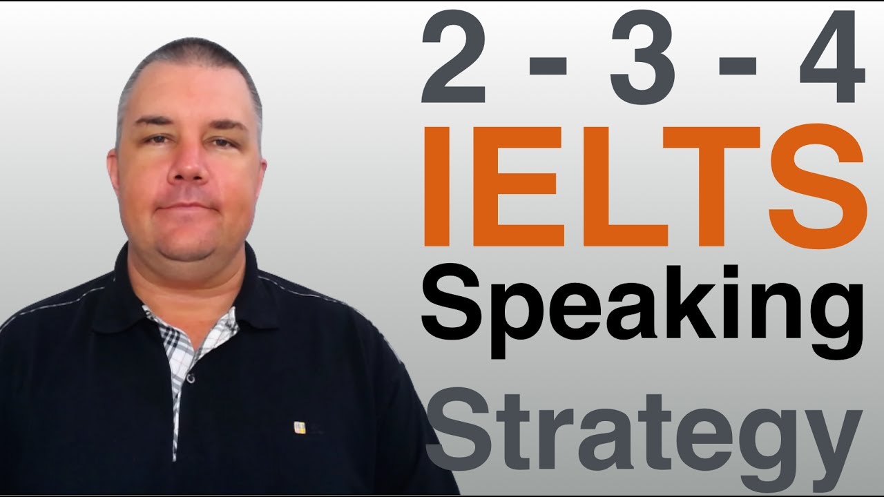 IELTS Speaking Strategy - 2-3-4
