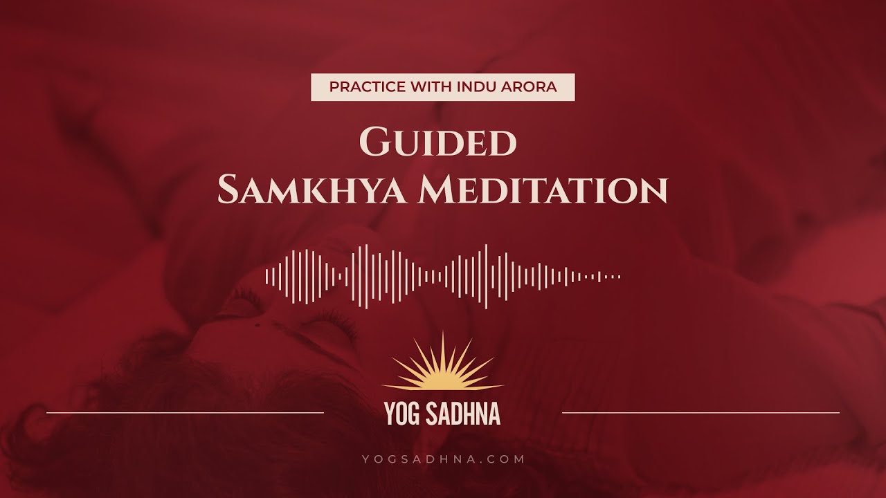 Guided Samkhya Meditation with Indu Arora