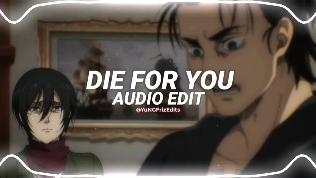 die for you - the weeknd [edit audio]