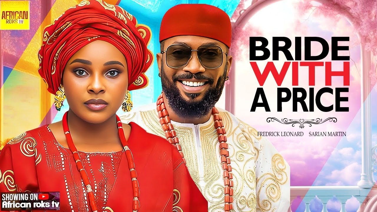 Bride With A Price - SARIAN MARTIN FREDRICK LEONARD - Nigerian Movies