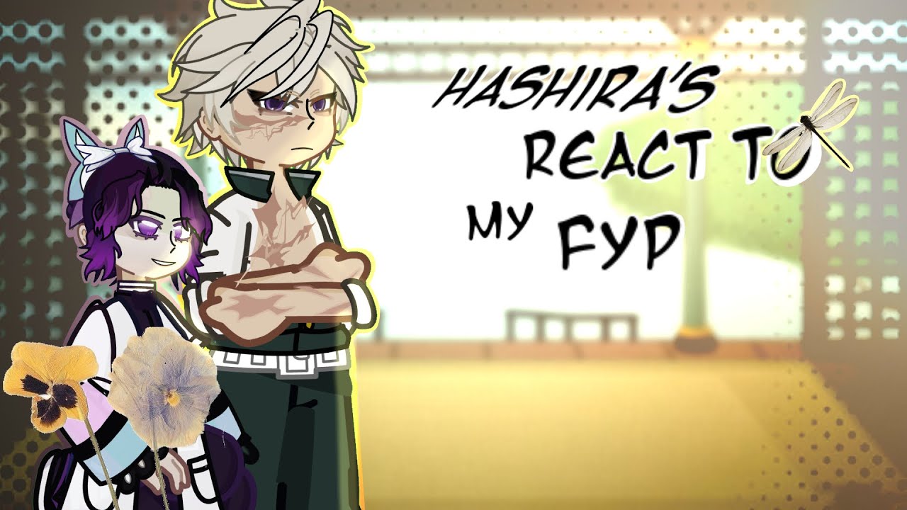 Hashira’s React to My FYP | no part 2! | KNYxGL2