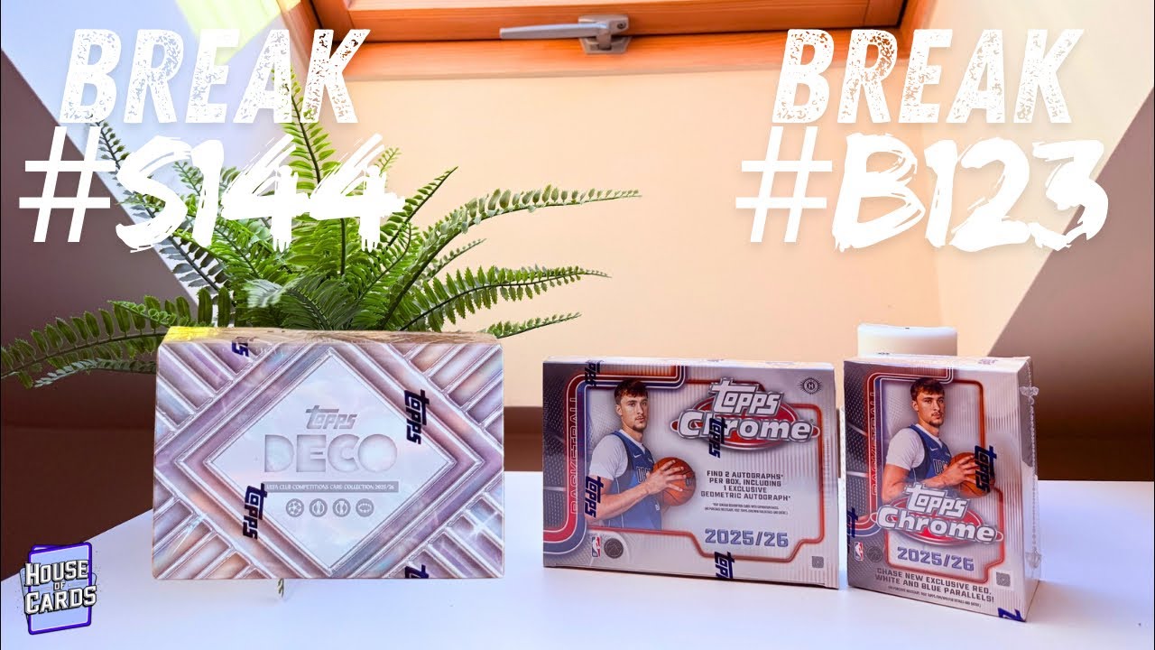 Break #S144 Deco UCC 2024/25 & Break #B123 Topps Chrome Breakers Delight 2025/26