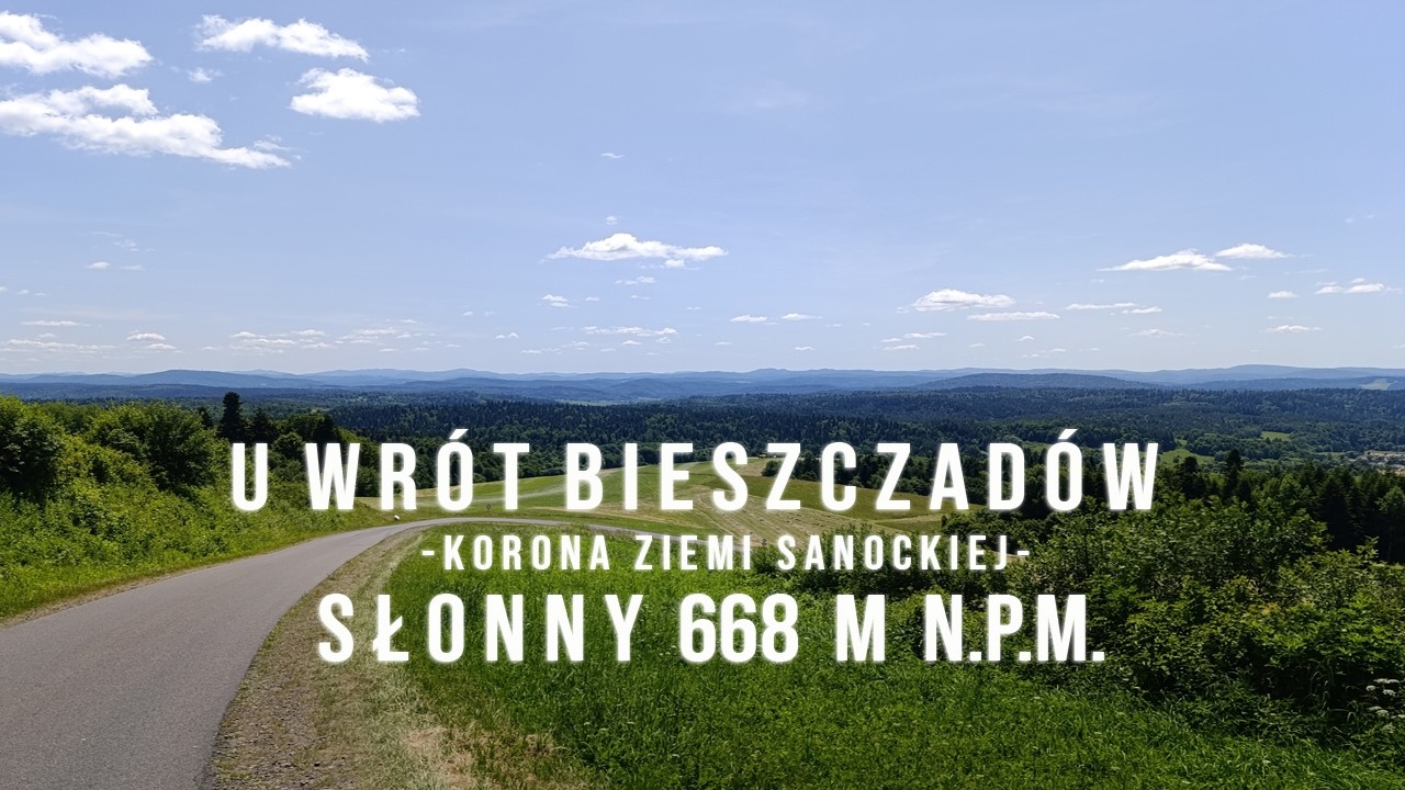 U WRÓT BIESZCZADÓW | KZS #6 | Góry Słonne rowerem | Słonny 668 m n.p.m. | @zaginionyturysta