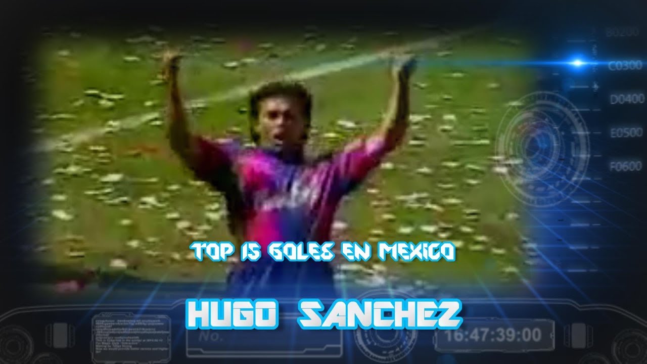 Top 15 en Mexico - Hugo Sanchez
