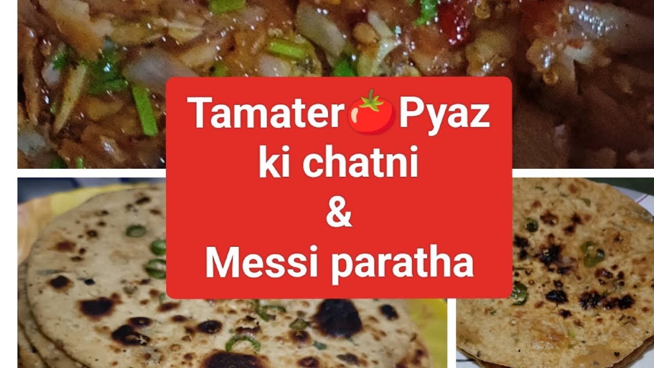 आज ऐसा खाना बनाया की देखते ही भूख बढ़ जाएगी।Tamater pyaz ki chatni & Messi Paratha.#trending