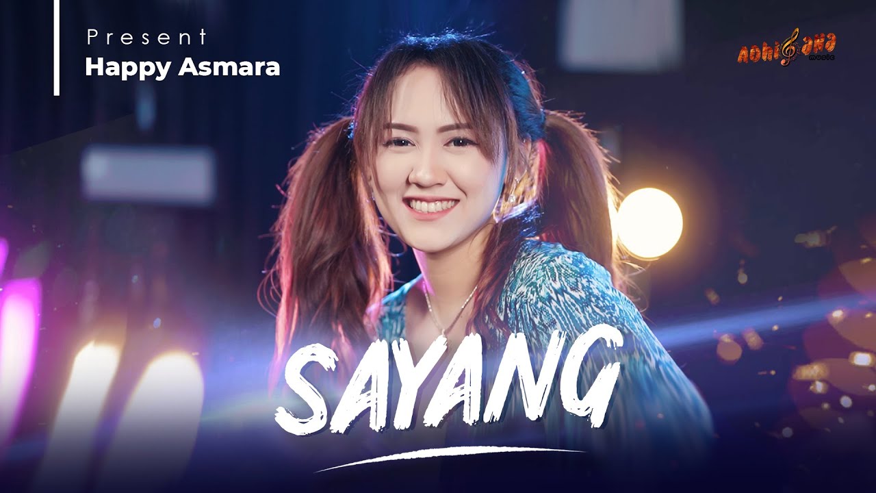 HAPPY ASMARA - SAYANG  ( Official Music Video )