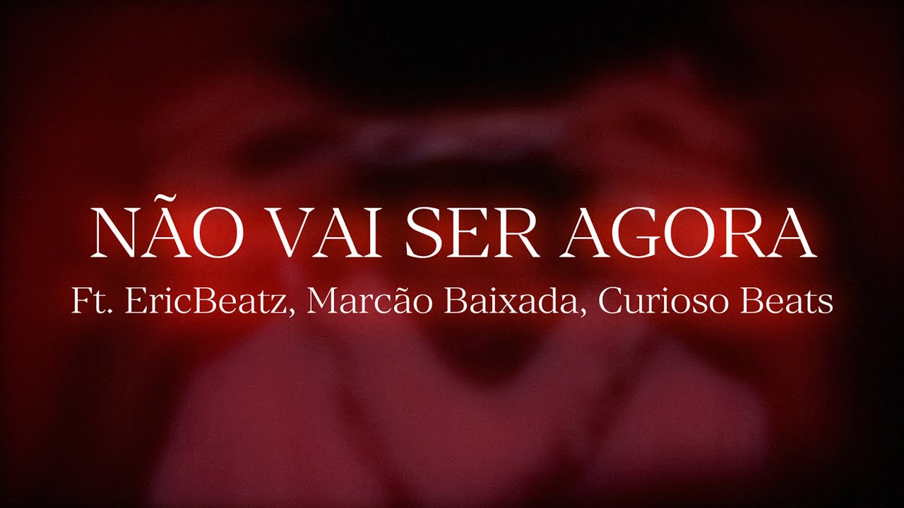 6. SAMUÉU - Não Vai Ser Agora (Ft. Marcão Baixada, EricBeatz, Curioso Beats)