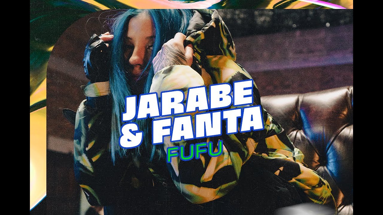 FUFU - JARABE & FANTA (OFFICIAL VIDEO)