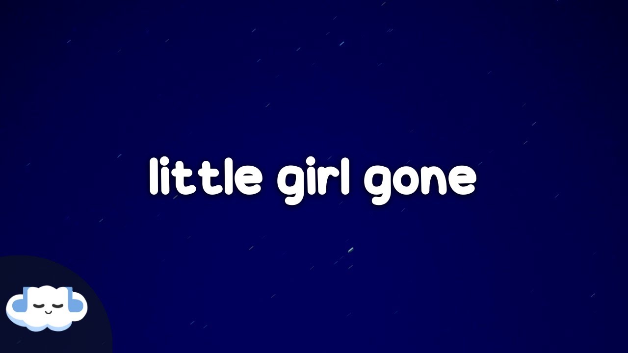 CHINCHILLA - Little Girl Gone (Clean - Lyrics)
