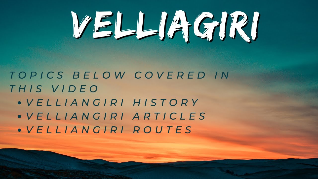 VELLIANGIRI | velliangiri hills | Western Ghats of Tamil Nadu | India | Kailash of the South