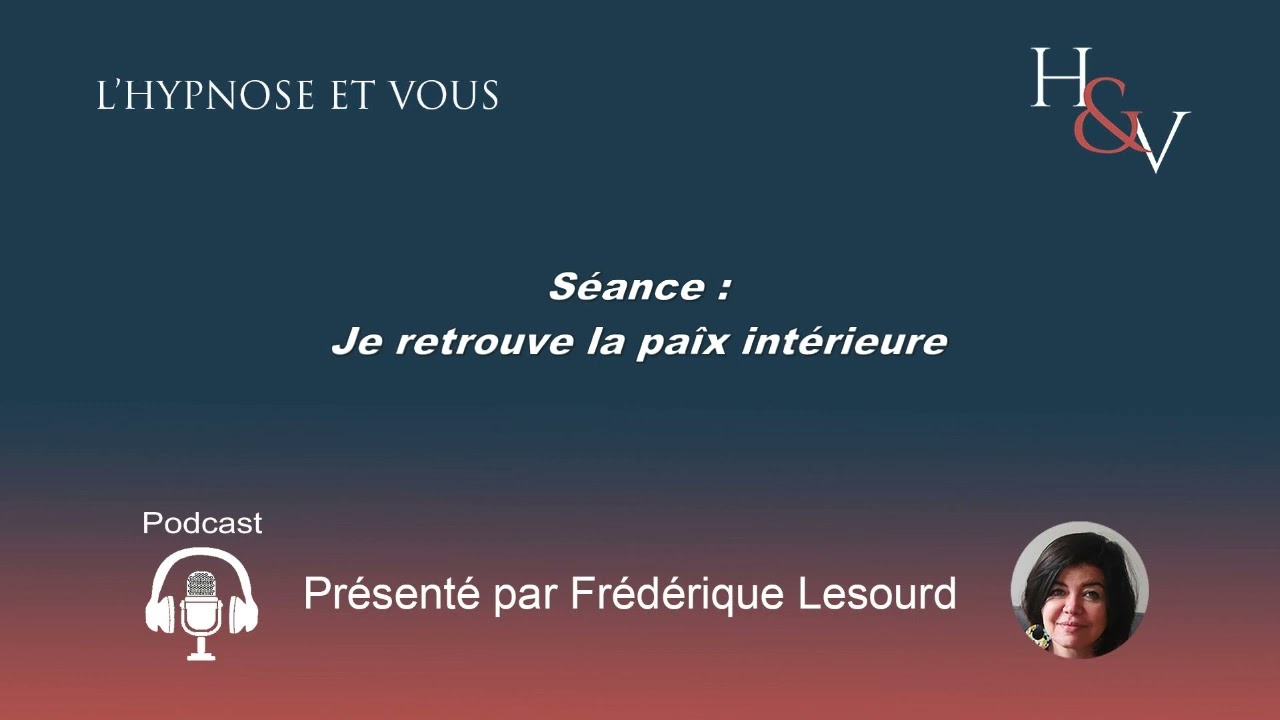 Séance d'hypnose : je retrouve la paix intérieure