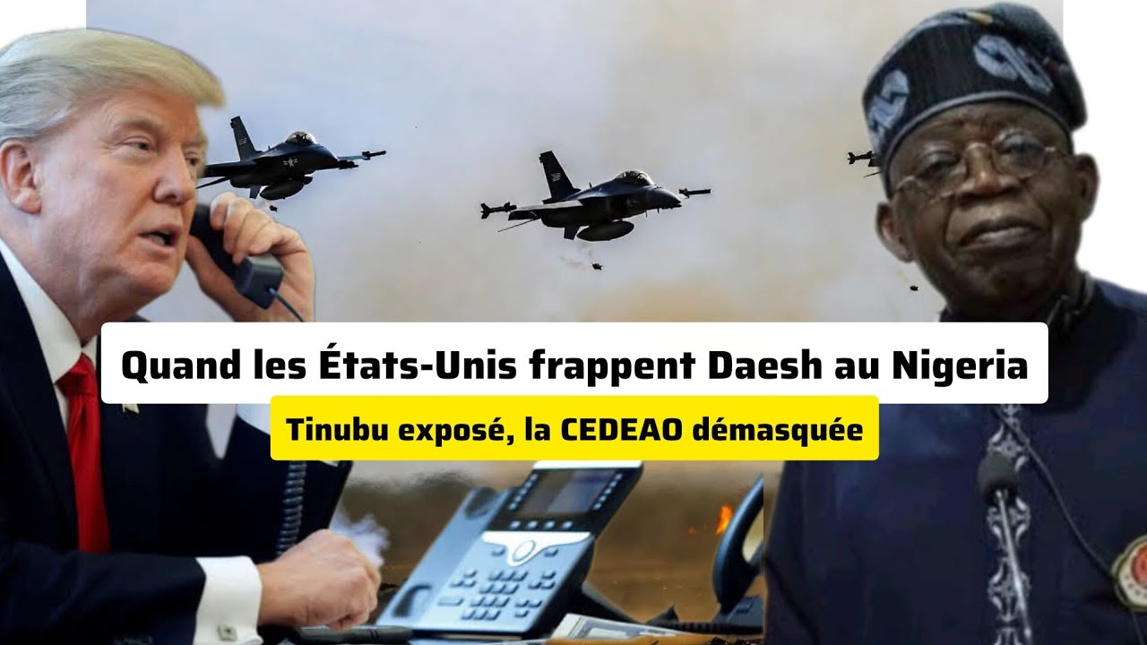 Nigeria sous tutelle : Washington agit sans permission, Abuja applaudit, la CEDEAO se tait