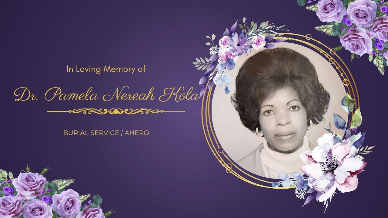 Celebrating The Life of Dr.Pamela Nereah Kola.