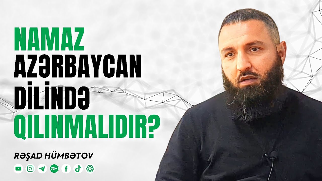 ⛔ Namaz Azərbaycan dilində qılınmalıdır? 🌿 Rəşad Hümbətov