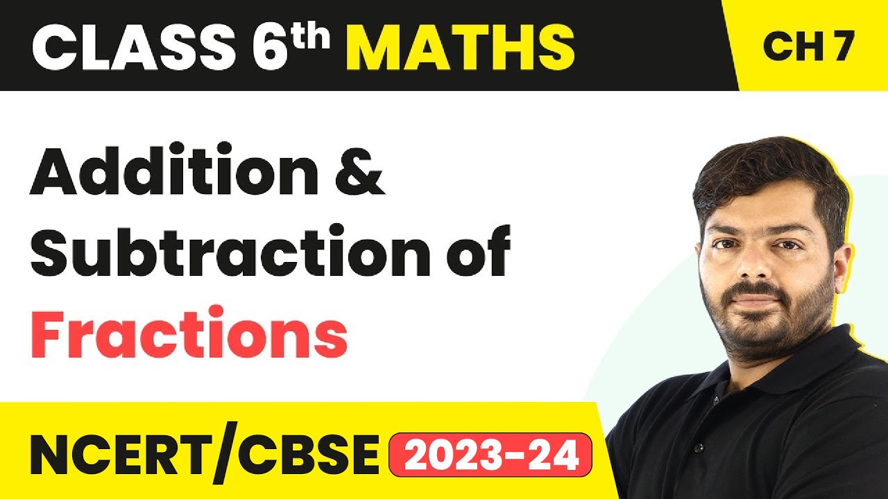 Addition & Subtraction of Fractions | Class 6 Maths Chapter 7