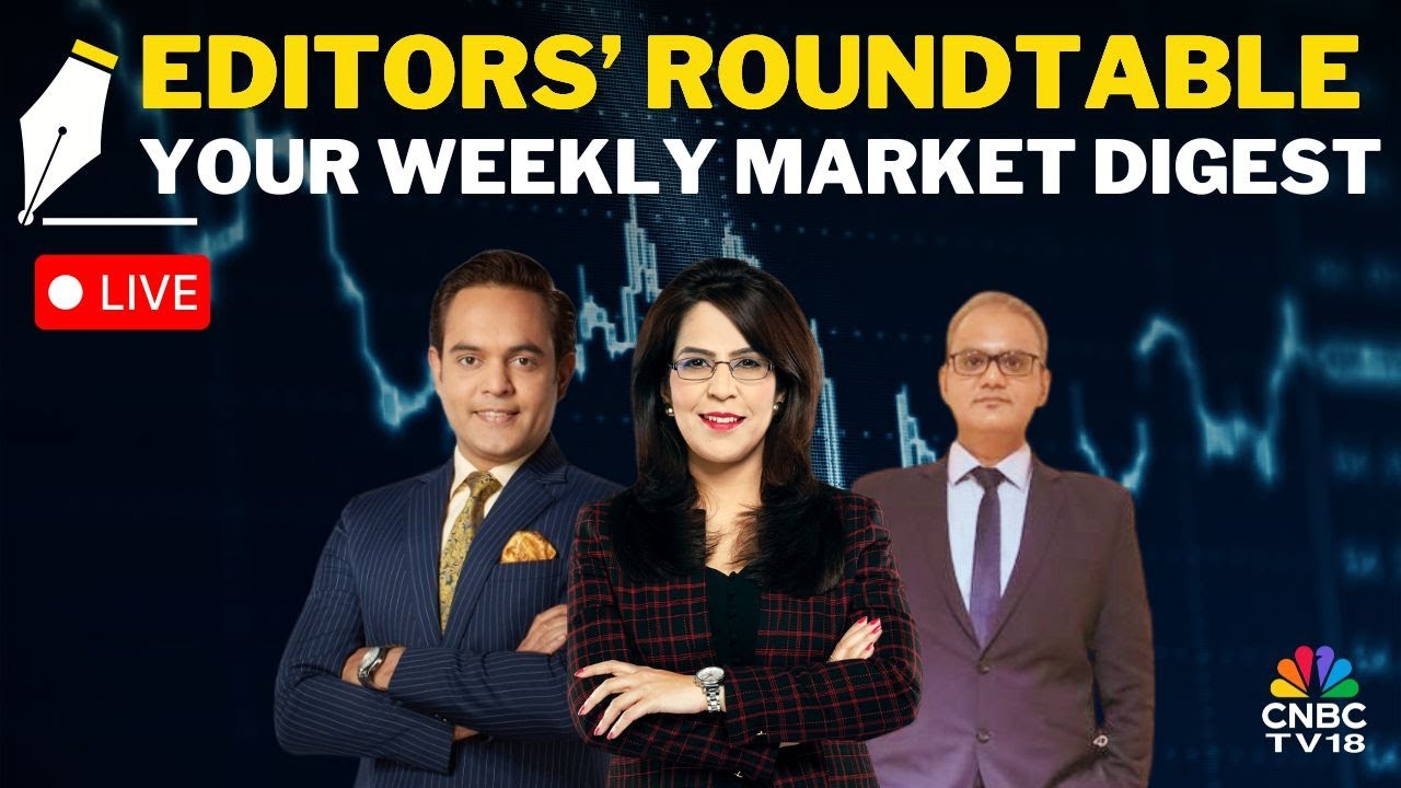 LIVE: Editors Discuss The Week Gone By & Road Ahead For The Markets | Editor's Roundtable | Nifty