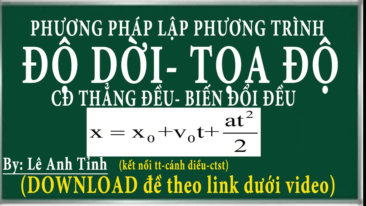 lập pt độ dời, phương trình tọa độ, pt chuyển động thẳng biến đổi đều ( vật lí 10 kntt, ctst, cd)