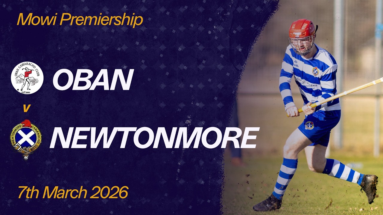 Oban Camanachd vs. Newtonmore | Mowi Premiership | Shinty