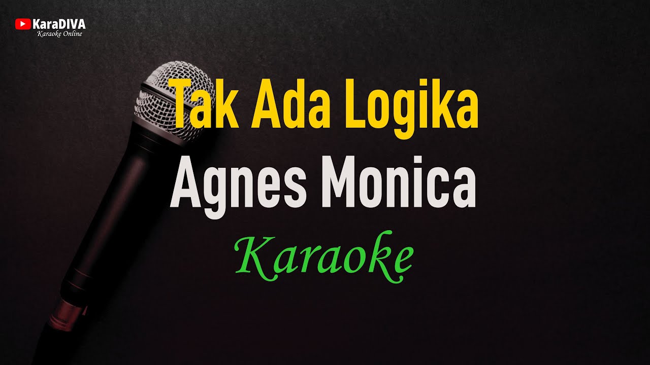 Agnes Monica - Tak Ada Logika (Karaoke)