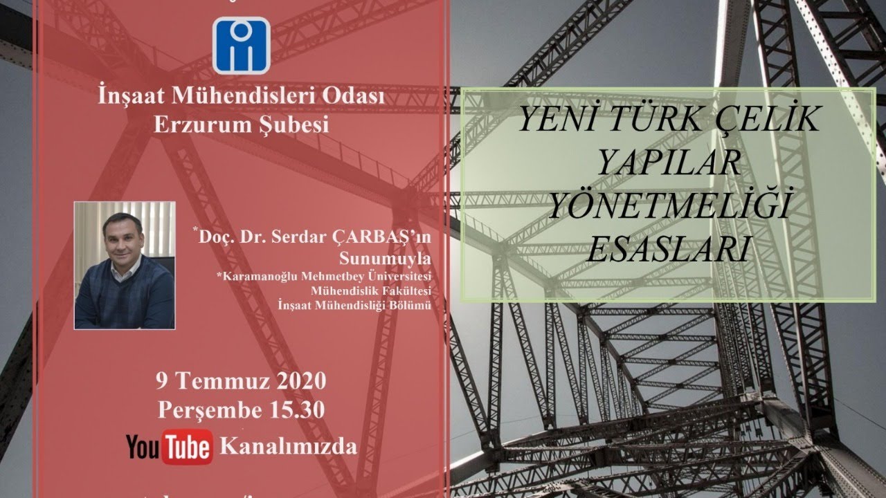 YENİ TÜRK ÇELİK YAPILAR YÖNETMELİĞİ ESASLARI - Doç. Dr. Serdar ÇARBAŞ