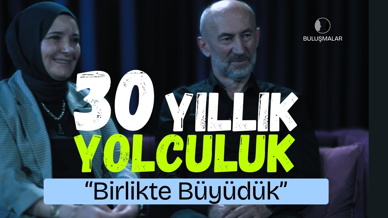 17 Yaşında Evlilik, 30 Yıllık Yolculuk | Pelin & Ş&uuml;kr&uuml; &Ouml;zcan | Buluşmalar