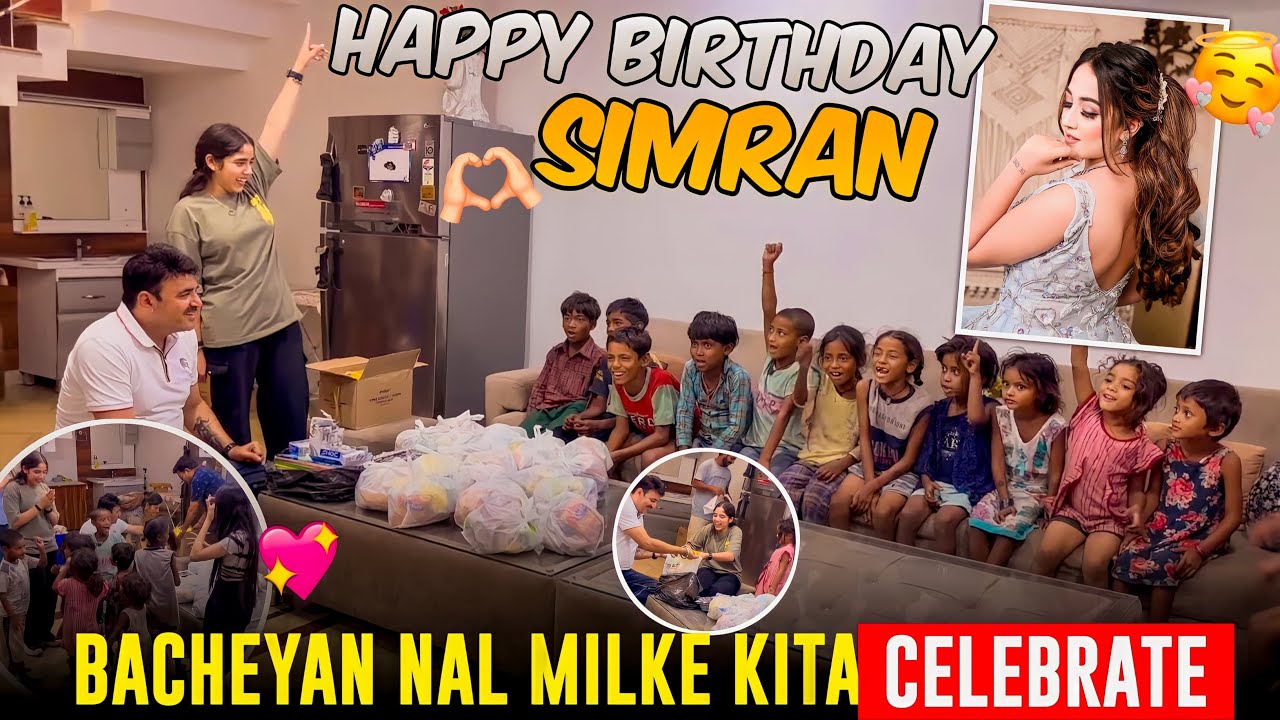 Bacheyan nal milke kita celebrate simran da birthday ❤️ ​⁠@Chaatechugli