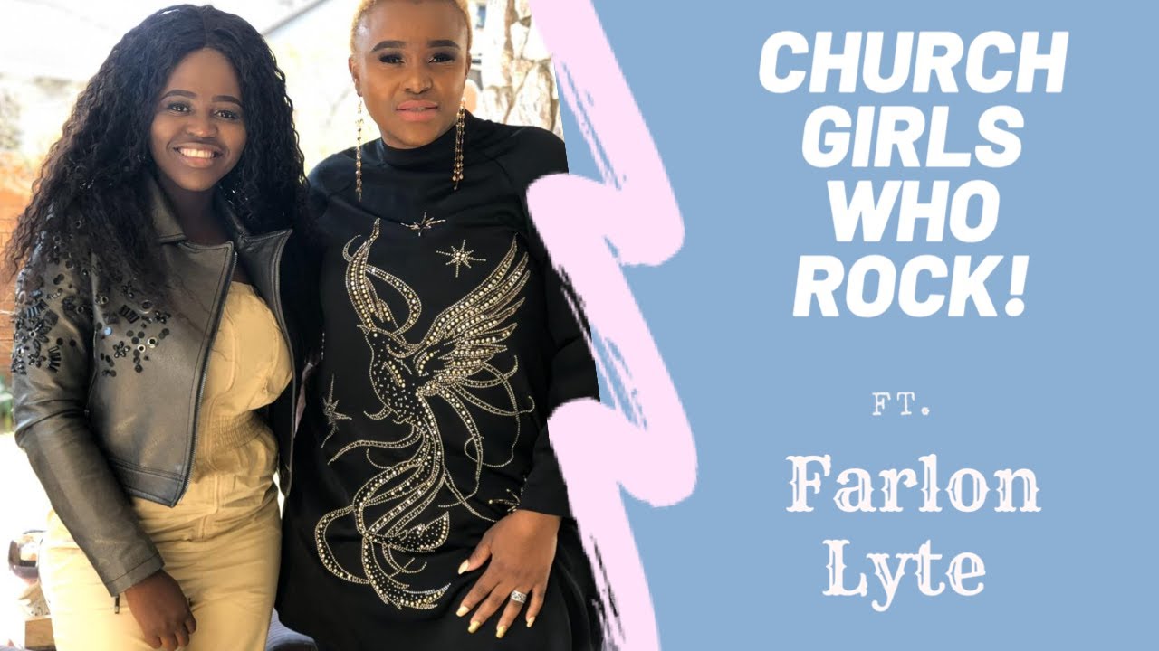 Church Girls Who Rock EPISODE 5 Farlon Lyte