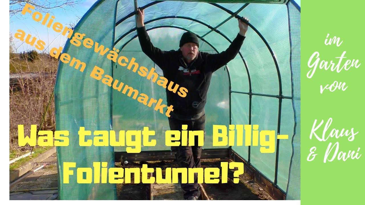 Was taugt ein Billig - Foliengewächshaus aus dem Baumarkt und wie kann man es verbessern?