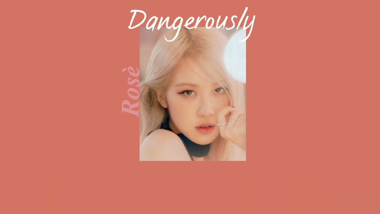 Dangerously- Rosè (AI Cover)