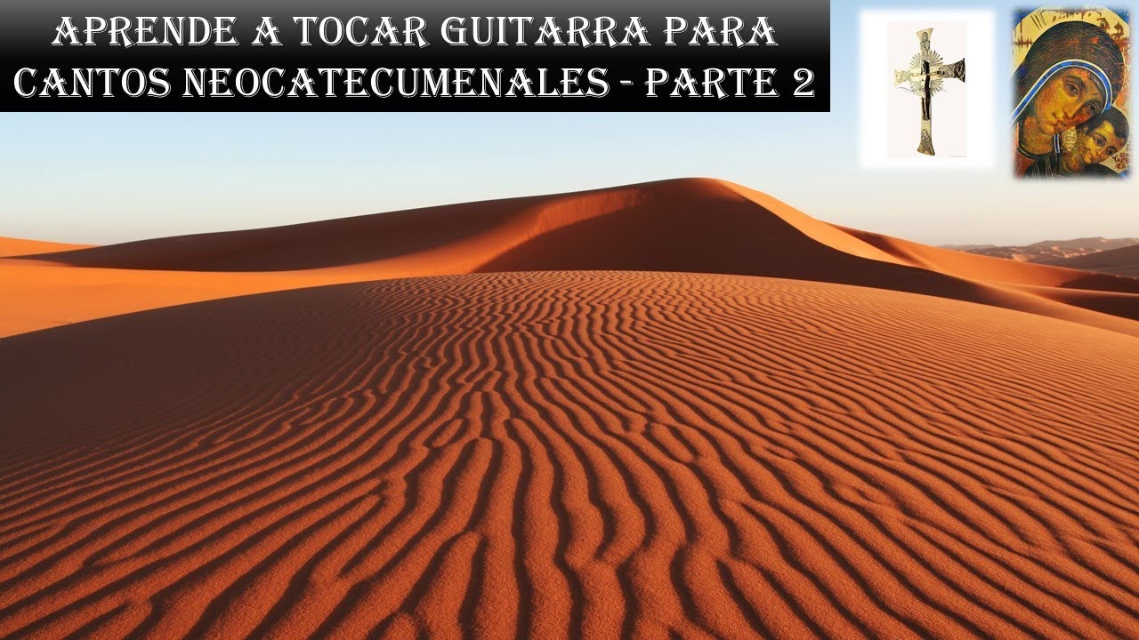 Aprende a tocar guitarra para cantos Neocatecumenales - parte 2