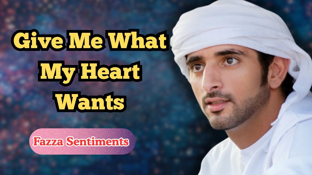 Give Me What My Heart Wants | Sheikh Hamdan | Fazza Prince of Dubai | Fazza Poems #faz3
